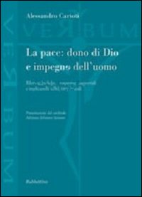 La pace: dono di Dio e impegno dell'uomo. Riletture bibliche, …