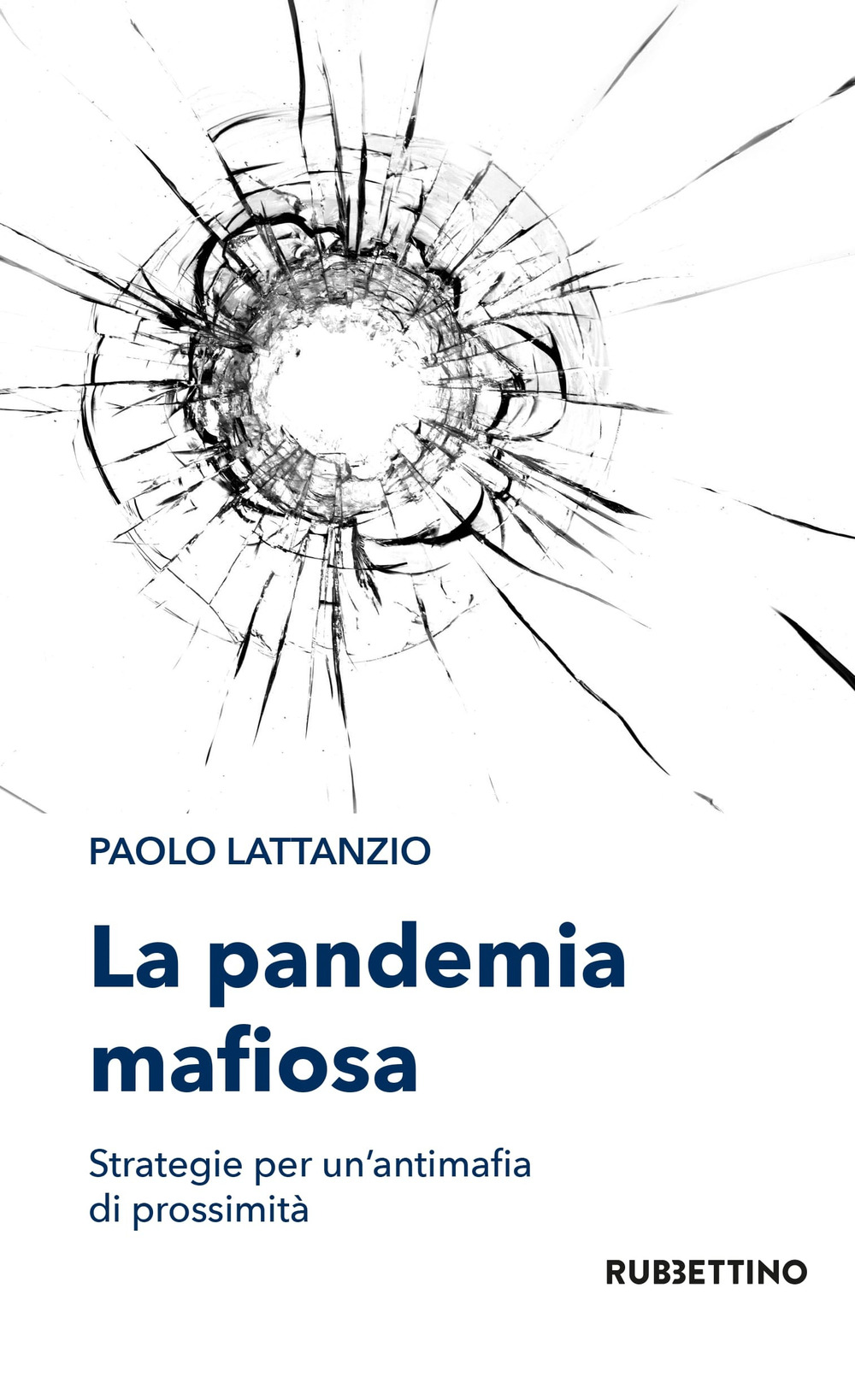 La pandemia mafiosa. Strategie per un'antimafia di prossimità