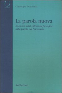 La parola nuova. Momenti di riflessione filosofica sulla parola nel …