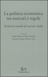 La politica tra mercati e regole. Scritti in ricordo di …
