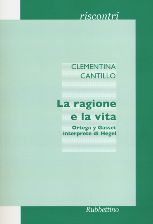 La ragione e la vita. Ortega y Gasset interprete di …