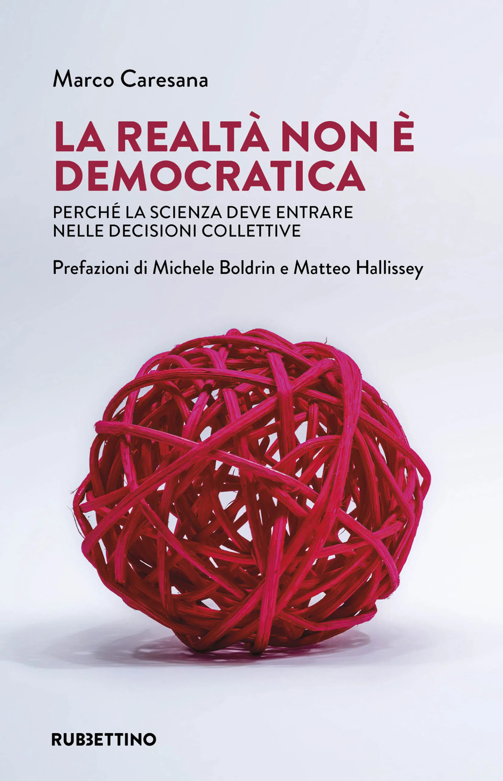 La realtà non è democratica. Perché la scienza deve entrare …