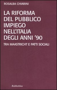 La riforma del pubblico impiego nell'Italia degli anni '90. Tra …