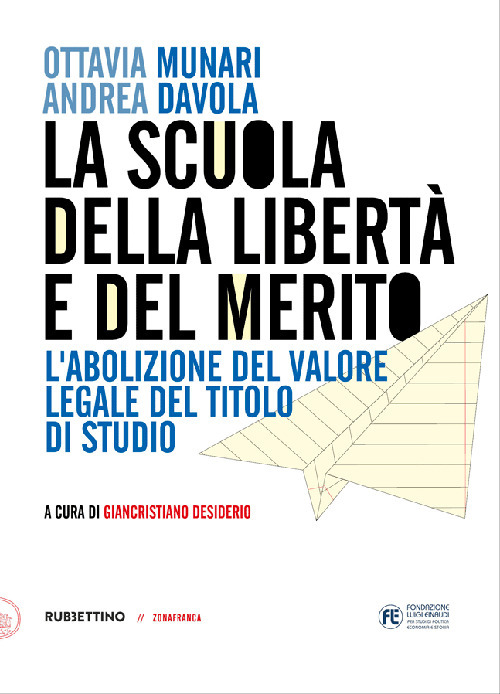 La scuola della libertà e del merito. L'abolizione del valore …