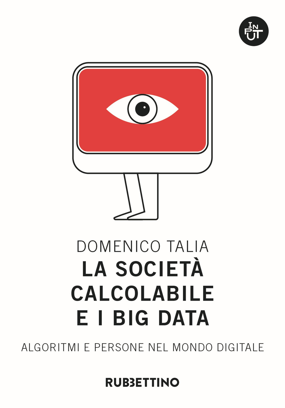 La società calcolabile e i big data. Algoritmi e persone …