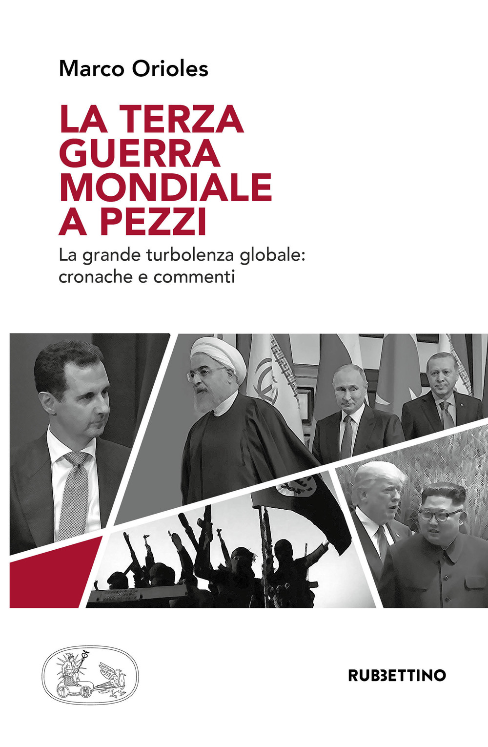 La terza guerra mondiale a pezzi. La grande turbolenza mondiale: …