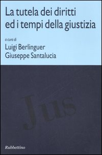 La tutela dei diritti ed i tempi della giustizia. Atti …