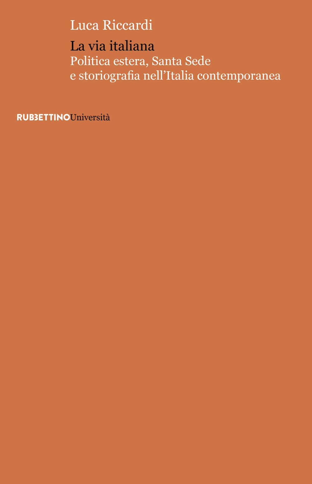 La via italiana. Politica estera, Santa Sede e storiografia nell'Italia …