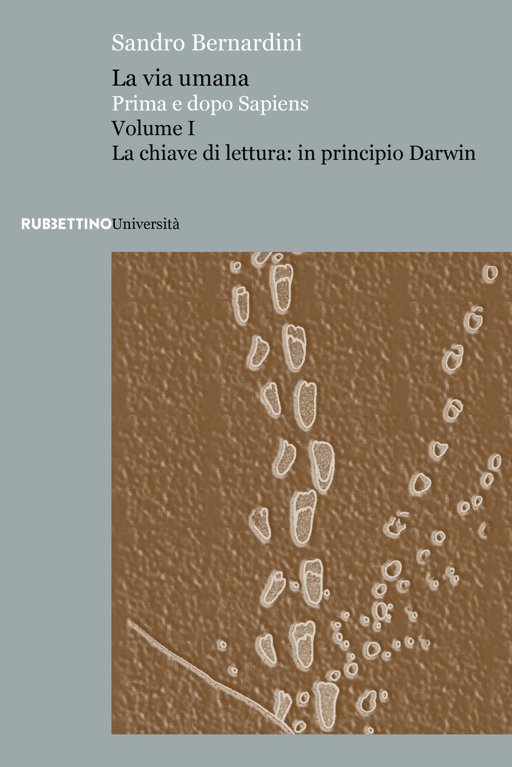 La via umana. Prima e dopo Sapiens. Vol. 1: La …