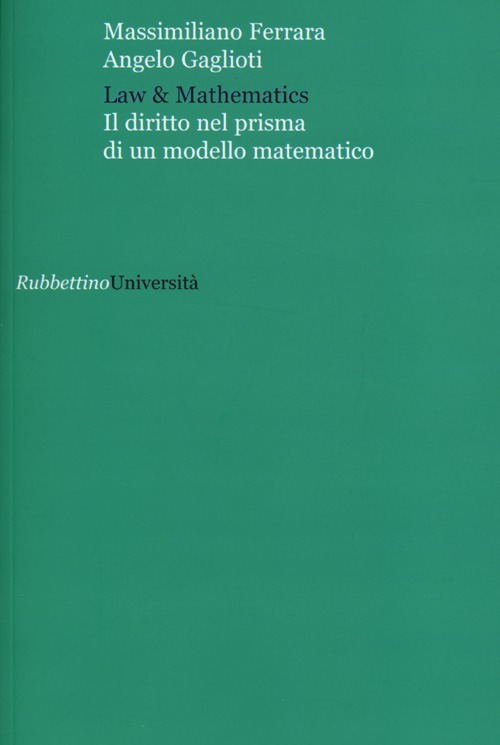 Law & mathematics. Il diritto nel prisma di un modello …