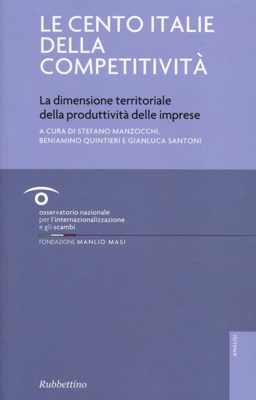 Le cento Italie della competitività. La dimensione territoriale della produttività …