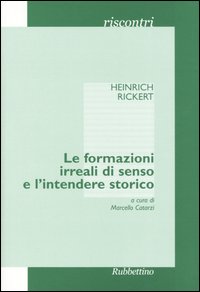 Le formazioni irreali di senso e l'intendere storico
