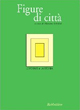 Le forme e la storia. Vol. 2: Figure di città