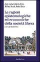 Le ragioni epistemologiche ed economiche della società libera