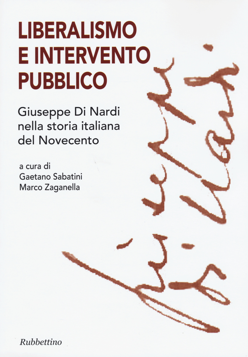 Liberalismo e intervento pubblico. Giuseppe Di Nardi nella storia italiana …