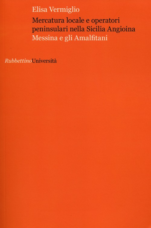 Mercatura locale e operatori peninsulari nella sicilia angioina. Messina e …