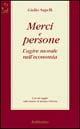 Merci e persone. L'agire morale nell'economia