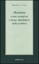 Messina come metafora e luogo idealtipico della politica