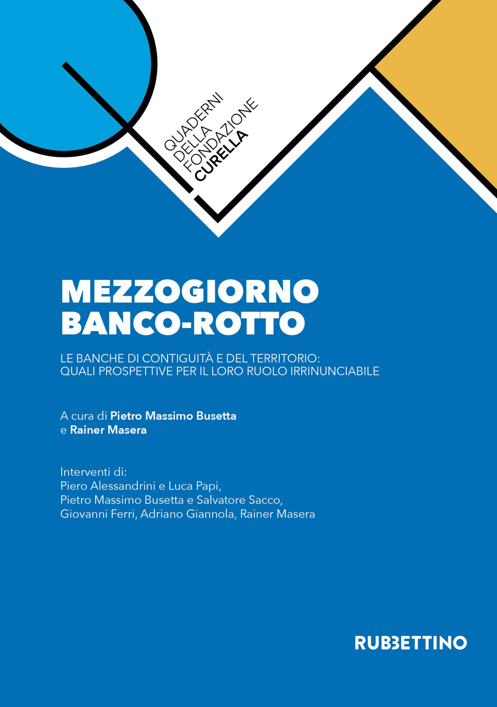 Mezzogiorno banco-rotto. Le banche di contiguità e del territorio: quali …
