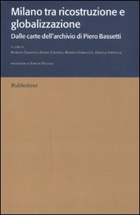 Milano tra ricostruzione e globalizzazione. Dalle carte dell'archivio di Piero …