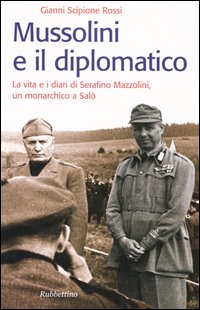 Mussolini e il diplomatico. La vita e i diari di …