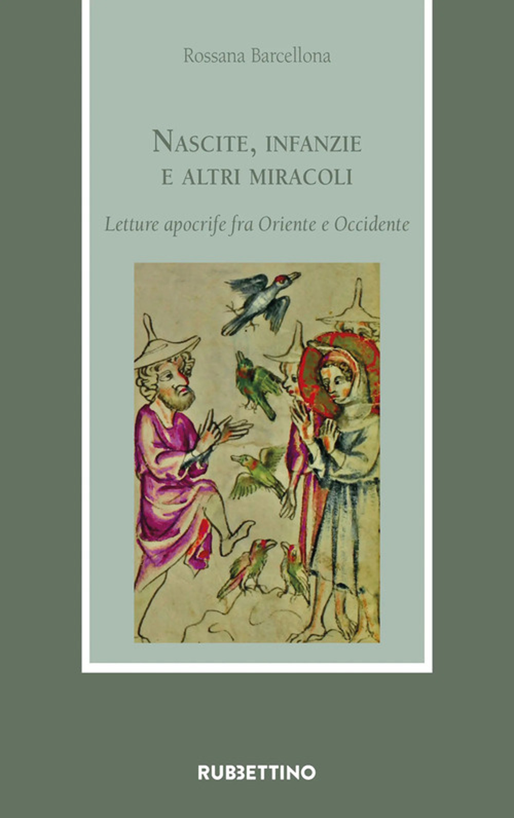 Nascite, infanzie e altri miracoli. Letture apocrife fra Oriente e …