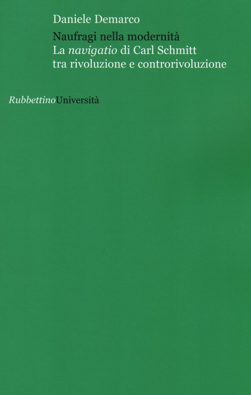 Naufragi nella modernità. La navigatio di Carl Schmitt tra rivoluzione …
