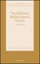 Nichilismo, relativismo, verità. Un dibattito