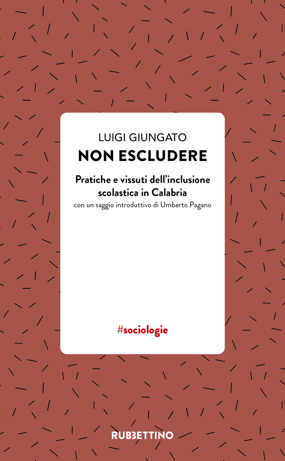 Non escludere. Pratiche e vissuti dell'inclusione scolastica in Calabria