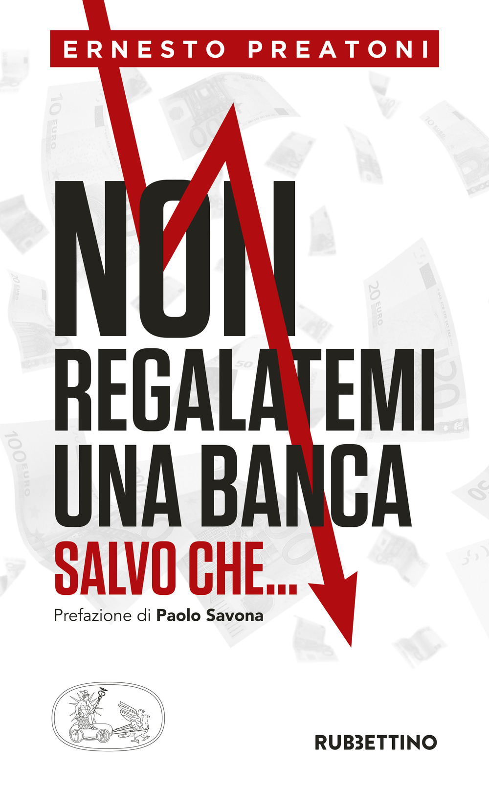 Non regalatemi una banca salvo che.