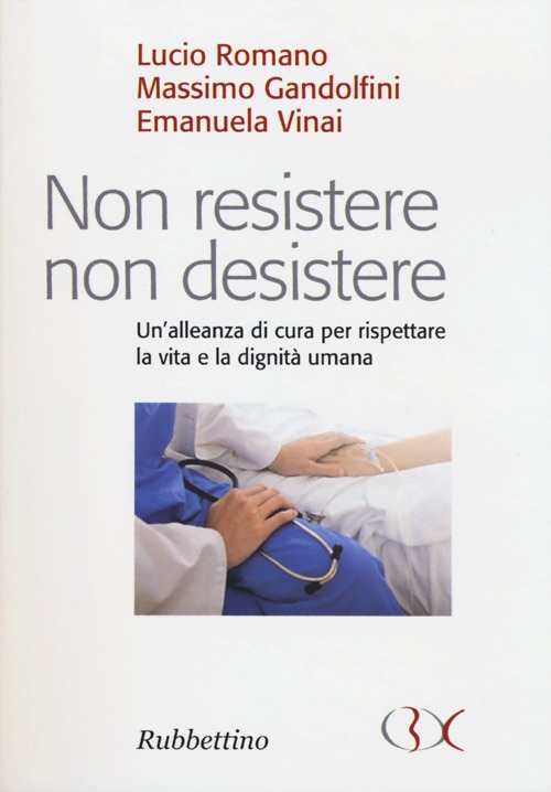 Non resistere non desistere. Un'alleanza di cura per rispettare la …