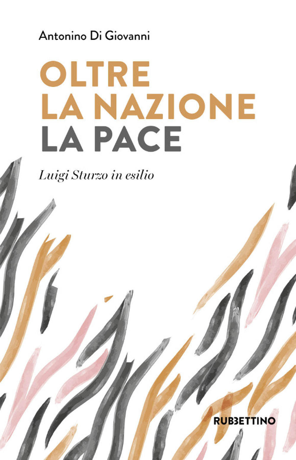 Oltre la nazione. La pace. Luigi Sturzo in esilio