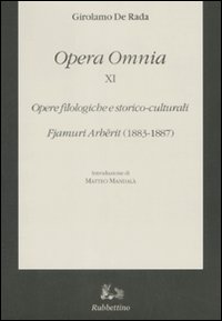Opera omnia. Vol. 11: Opere filologiche e storico-culturali. Fjamuri Arbërit …