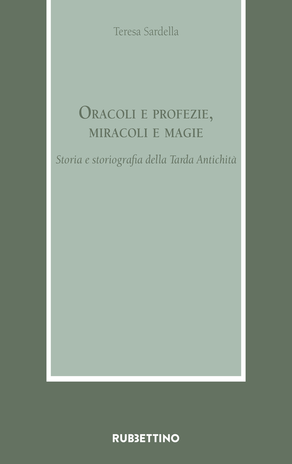 Oracoli e profezie, miracoli e magie. Storia e storiografia della …