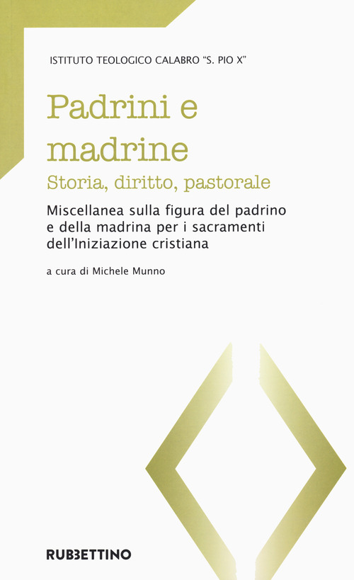 Padrini e madrine. Storia, diritto, pastorale. Miscellanea sulla figura del …