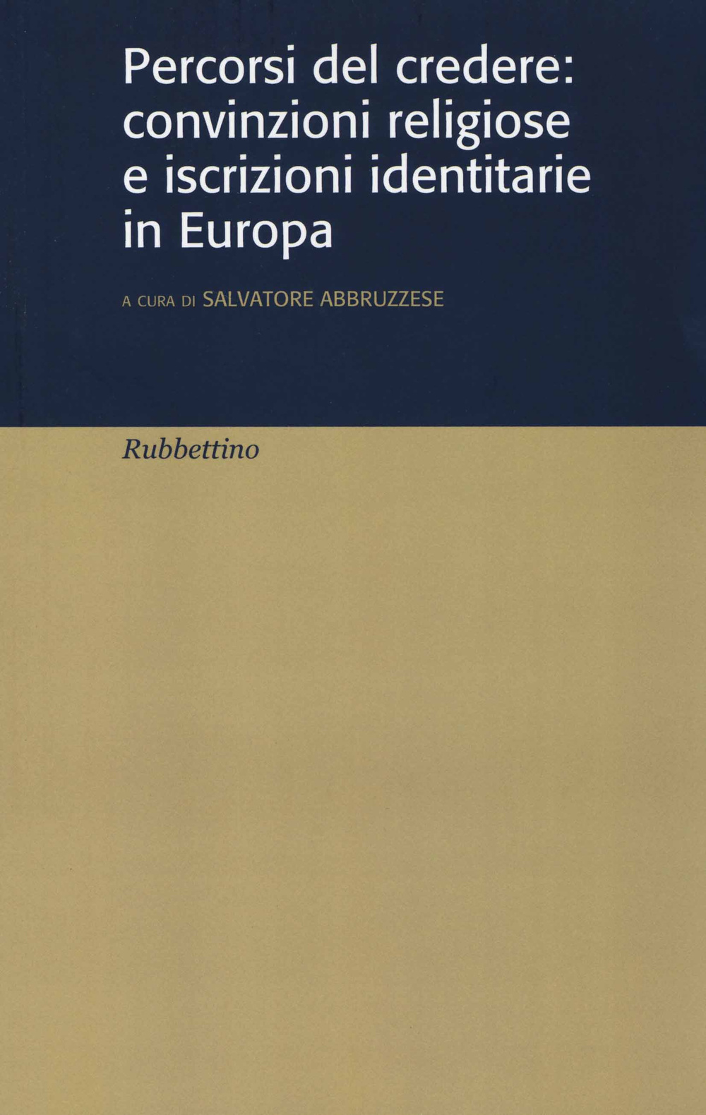 Percorsi del credere: convinzioni religiose e iscrizioni identitarie in Europa