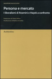 Persona e mercato. I liberalismi di Rosmini e Hayek a …