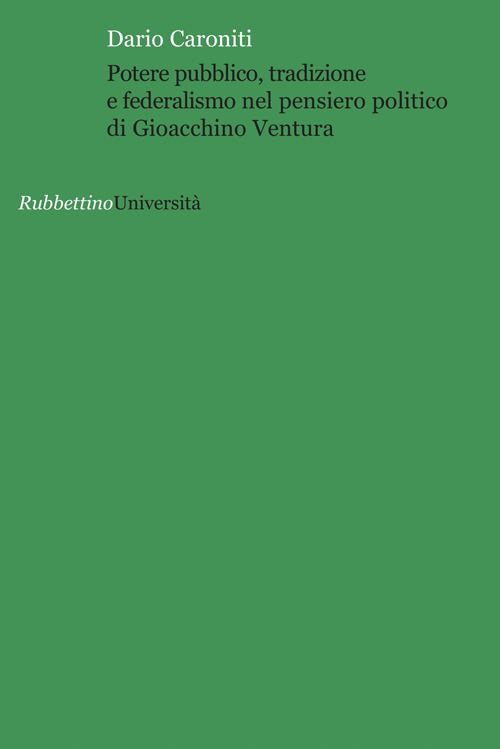 Potere pubblico, tradizione e federalismo nel pensiero politico di Gioacchino …