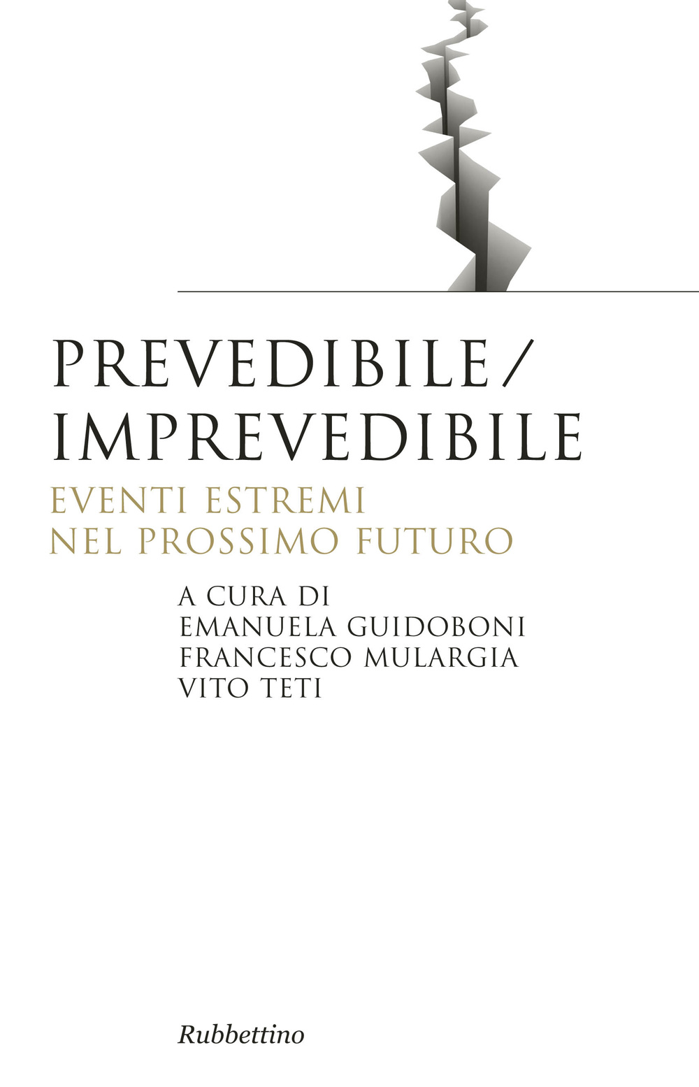 Prevedibile/imprevedibile. Eventi estremi nel prossimo futuro