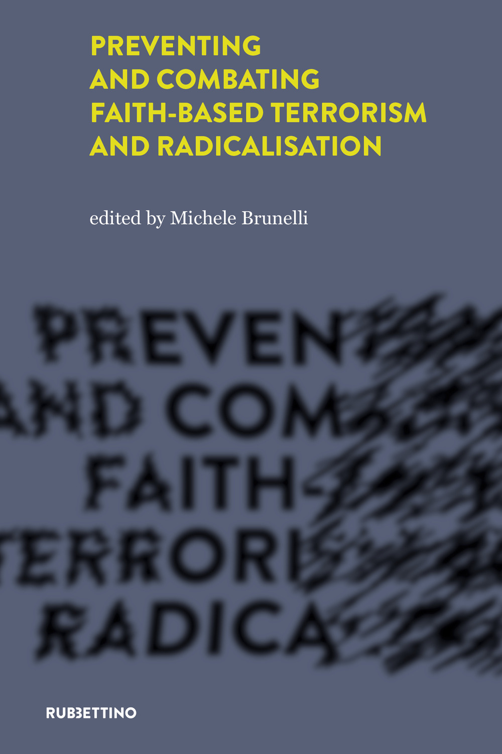 Preventing and combating faith-based terrorism and radicalisation