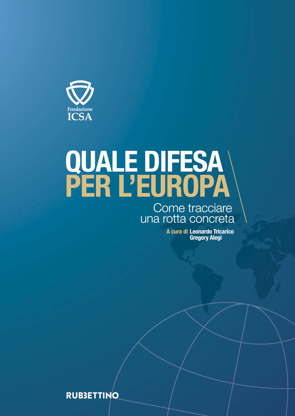 Quale difesa per l’Europa. Come tracciare una rotta concreta