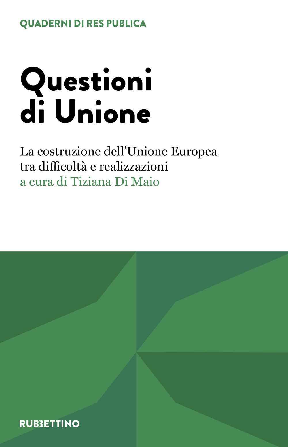Questioni di unione. La costruzione dell’Unione Europea tra difficoltà e …