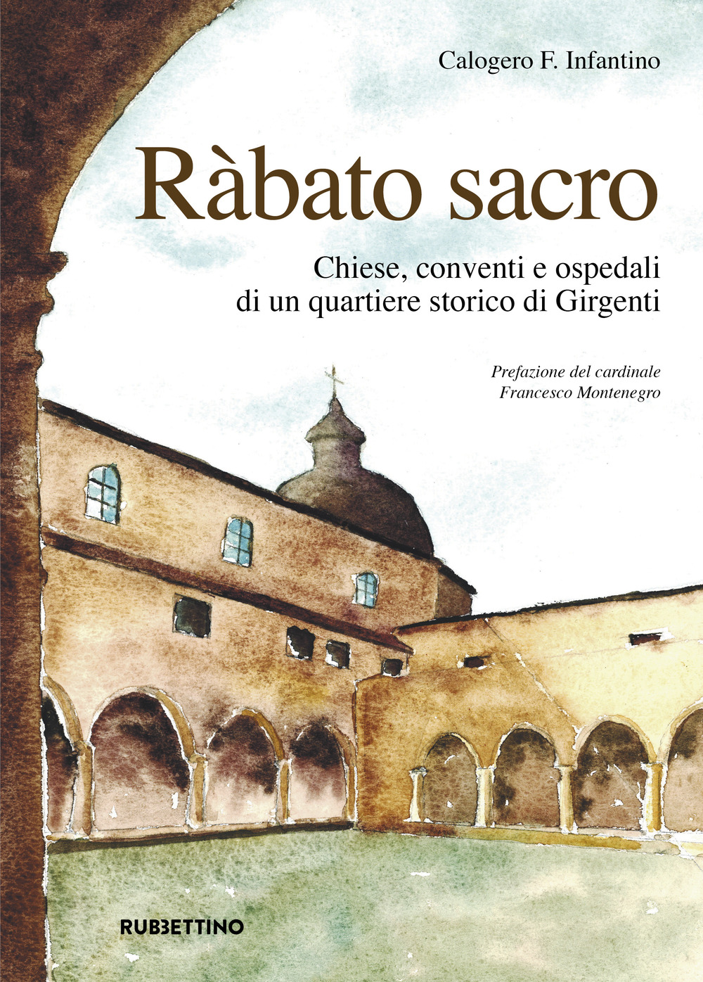 Ràbato sacro. Chiese, conventi e ospedali di un quartiere storico …