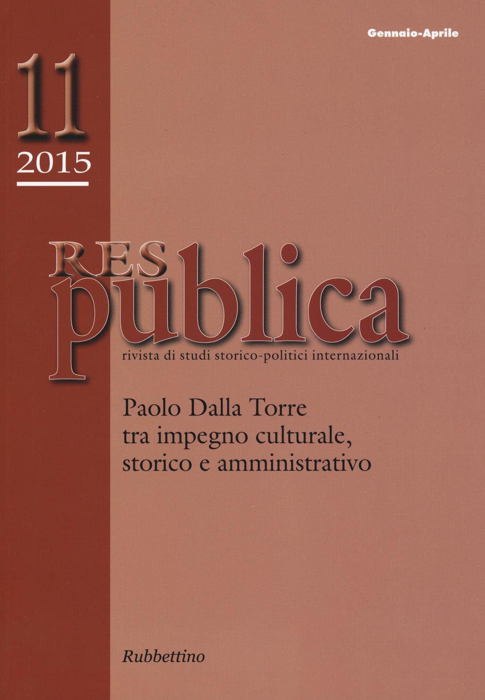 Res publica. Vol. 11: Paolo Dalla Torre tra impegno culturale, …