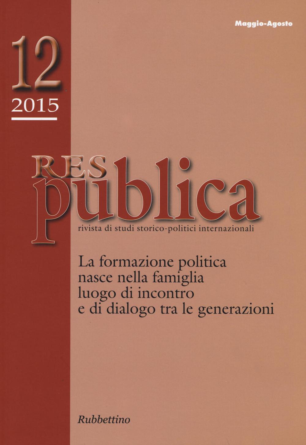 Res publica. Vol. 12: La formazione politica nasce nella famiglia …