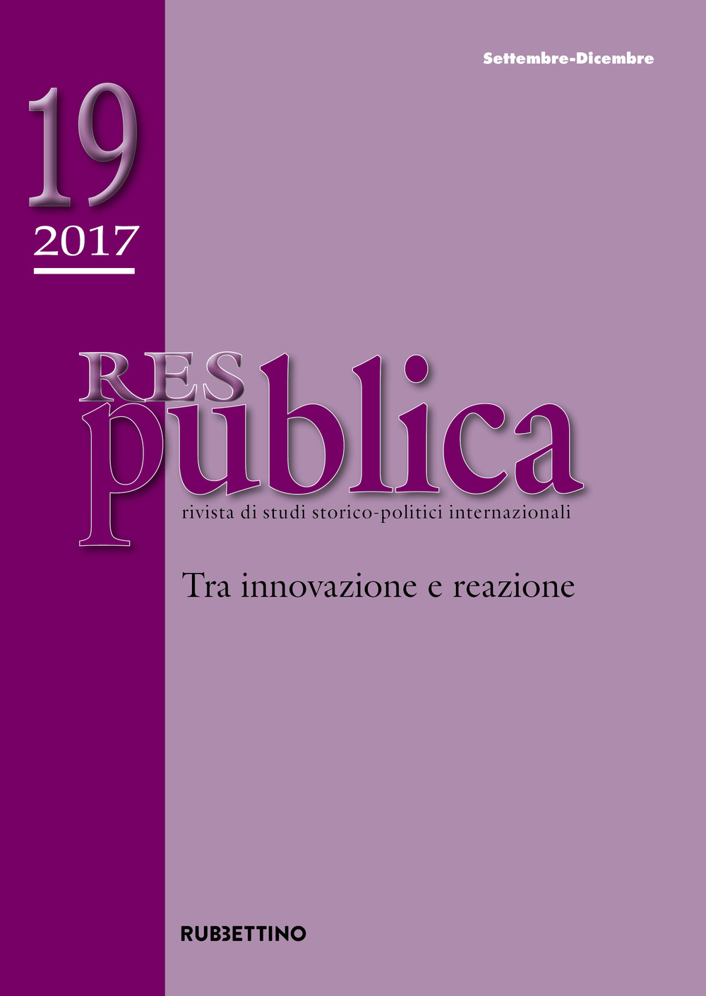 Res publica. Vol. 19: Tra innovazione e reazione (Settembre-Dicembre)