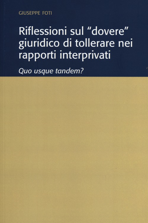 Riflessioni sul «dovere» giuridico di tollerare nei rapporti interprivati. Quo …