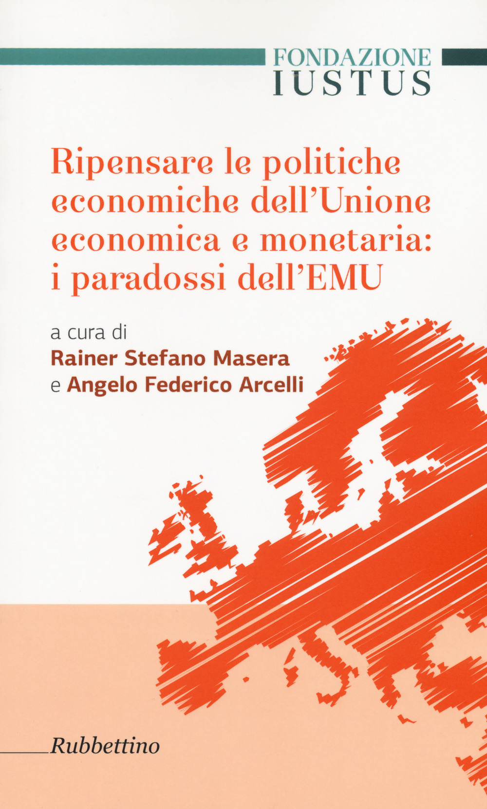 Ripensare le politiche economiche dell'unione economica e monetaria: i paradossi …