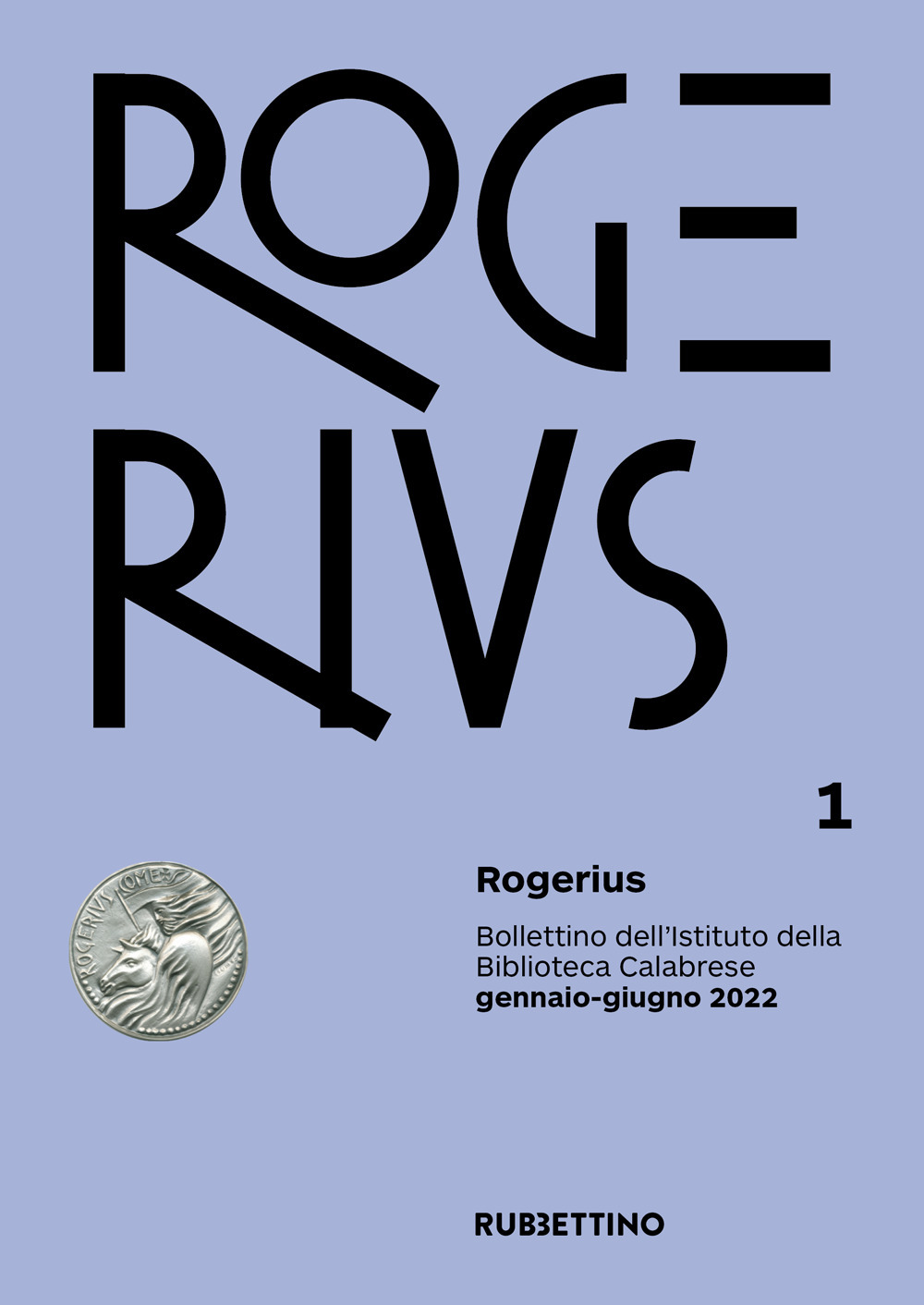 Rogerius. Bollettino dell'Istituto della Biblioteca Calabrese. Vol. 1