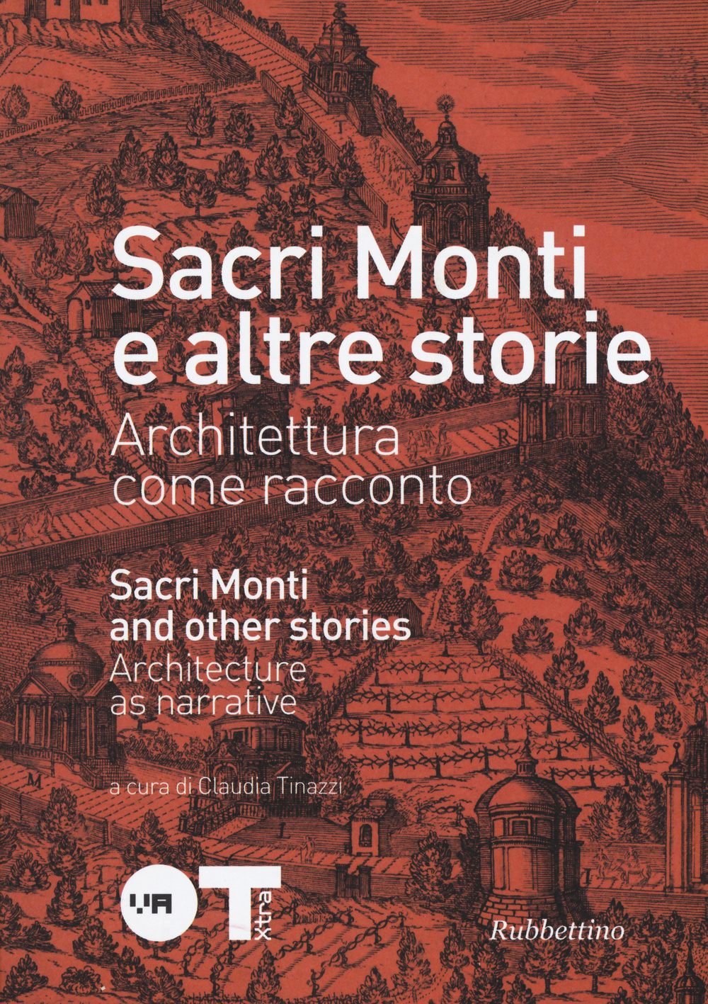 Sacri monti e altre storie. Architettura come racconto. Ediz. italiana …